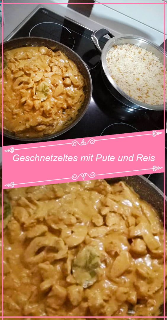 Geschnetzeltes mit Pute und Reis – RezepteBlog.net