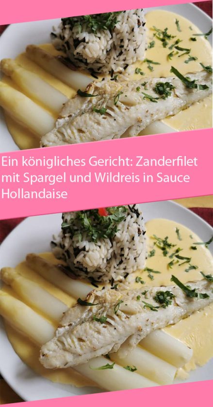 Ein königliches Gericht: Zanderfilet mit Spargel und Wildreis in Sauce ...