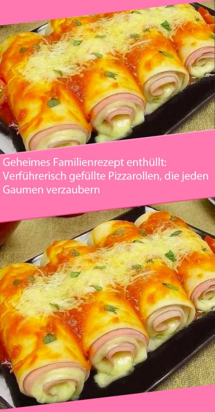 Geheimes Familienrezept enthüllt Verführerisch gefüllte Pizzarollen