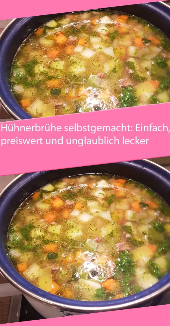 Hühnerbrühe selbstgemacht: Einfach, preiswert und unglaublich lecker ...